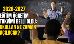 2026-2027 Eğitim Öğretim Takvimi Belli Oldu: Okullar Ne Zaman Açılacak?