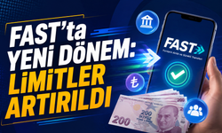 FAST’ta Yeni Dönem: Limitler Artırıldı