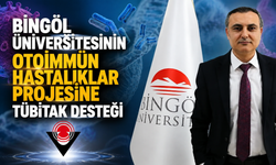 Bingöl Üniversitesinin Otoimmün Hastalıklar Projesine TÜBİTAK Desteği