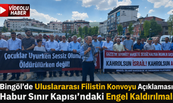 Bingöl’de Uluslararası Filistin Konvoyu Açıklaması: Habur Sınır Kapısı’ndaki Engel Kaldırılmalı