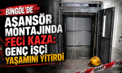 Bingöl’de Asansör Montajında Feci Kaza: Genç İşçi Yaşamını Yitirdi