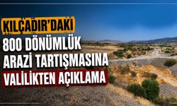Kılçadır'daki 800 Dönümlük Arazi Tartışmasına Valilikten Açıklama