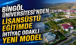 Bingöl Üniversitesi'nden Lisansüstü Eğitimde İhtiyaç Odaklı Yeni Model