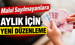 Malul Sayılmayanlara Aylık İçin Yeni Düzenleme
