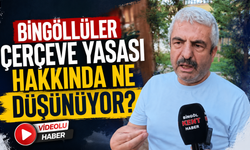 Bingöllüler Çerçeve Yasası Hakkında Ne Düşünüyor?