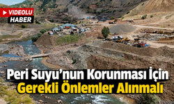 "Peri Suyu’nun Korunması İçin Gerekli Önlemler Alınmalı"