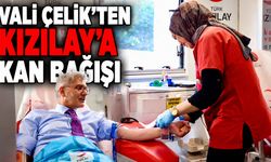 Vali Çelik'ten Kızılay'a Kan Bağışı