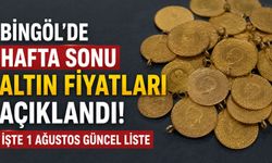 Bingöl'de Hafta Sonu Altın Fiyatları Açıklandı! İşte 1 Ağustos Güncel Liste