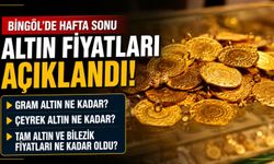 Bingöl'de Hafta Sonu Altın Fiyatları Açıklandı: Gram, Çeyrek ve Tam Altın Ne Kadar?