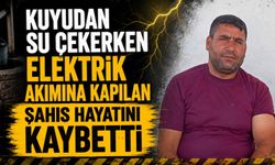 Kuyudan Su Çekerken Elektrik Akımına Kapılan Şahıs Hayatını Kaybetti