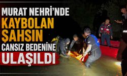 Murat Nehri’nde Kaybolan Şahsın Cansız Bedenine Ulaşıldı