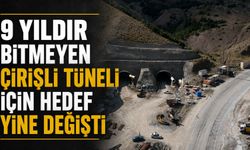 9 Yıldır Bitmeyen Çirişli Tüneli İçin Hedef Yine Değişti