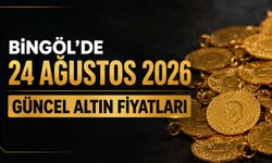 Bingöl’de 24 Ağustos 2026 Güncel Altın Fiyatları