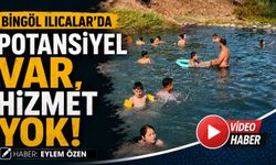 Bingöl Ilıcalar'da Potansiyel Var, Hizmet Yok!
