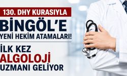 Bingöl’e 130. DHY Kurasıyla Yeni Hekim Atamaları! İlk Kez Algoloji Uzmanı Geliyor
