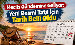 Meclis Gündemine Geliyor: Yeni Resmi Tatil İçin Tarih Belli Oldu