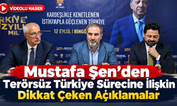 Mustafa Şen’den Terörsüz Türkiye Sürecine İlişkin Dikkat Çeken Açıklamalar