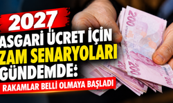 2027 Asgari Ücret İçin Zam Senaryoları Gündemde: Rakamlar Belli Olmaya Başladı