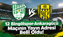 12 Bingölspor-Ankaragücü Maçının Yayın Adresi Belli Oldu!