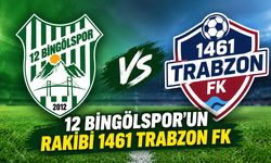 12 Bingölspor’un Rakibi Trabzon FK