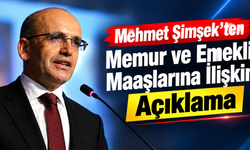 Mehmet Şimşek’ten Memur ve Emekli Maaşlarına İlişkin Açıklama