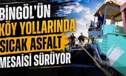 Bingöl’ün Köy Yollarında Sıcak Asfalt Mesaisi Sürüyor