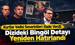 Kurtlar Vadisi Senaristleri İfade Verdi: Dizideki Bingöl Detayı Yeniden Hatırlandı