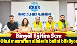 Bingöl Eğitim Sen: Okul masrafları ailelerin belini büküyor