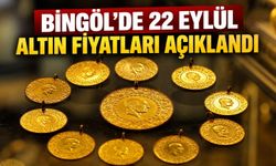 Bingöl’de 22 Eylül Altın Fiyatları Açıklandı