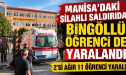 Manisa’daki Silahlı Saldırıda Bingöllü Öğrenci de Yaralandı