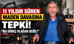 11 Yıldır Süren Maden Davasına Tepki: Bu Süreç Olağan Değil!