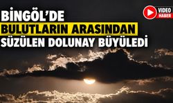 Bingöl’de Bulutların Arasından Süzülen Dolunay Büyüledi