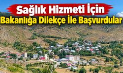 Bingöl'ün İlçesinde Sağlık Hizmeti İçin Bakanlığa Dilekçe İle Başvurdular