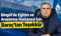 Bingöl’de Eğitim ve Araştırma Hastanesi İçin Baraç’tan Teşekkür