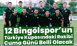 12 Bingölspor’un Türkiye Kupasındaki Rakibi Cuma Günü Belli Olacak