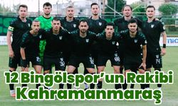 12 Bingölspor’un Rakibi Kahramanmaraş