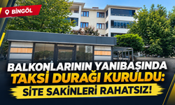 Bingöl'de Balkonlarının Altında Taksi Durağına Site Sakinlerinin Tepkisi!