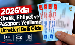 2026’da Kimlik, Ehliyet ve Pasaport Yenileme Ücretleri Belli Oldu