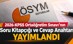 2026-KPSS Ortaöğretim Sınavı’nın Soru Kitapçığı ve Cevap Anahtarı Yayımlandı