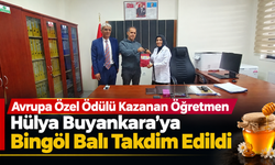 Avrupa Özel Ödülü Kazanan Öğretmen Hülya Buyankara’ya Bingöl Balı Takdim Edildi