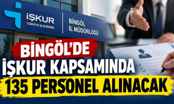 Bingöl’de İŞKUR Kapsamında 135 Personel Alınacak