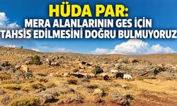 HÜDA PAR: Mera Alanlarının GES İçin Tahsis Edilmesini Doğru Bulmuyoruz