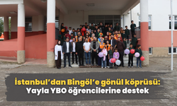 İstanbul’dan Bingöl’e gönül köprüsü: Yayla YBO öğrencilerine destek