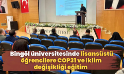 Bingöl üniversitesinde lisansüstü öğrencilere COP31 ve İklim değişikliği eğitimi