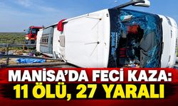 Manisa'da Feci Kaza: 11 Ölü, 27 Yaralı