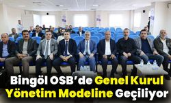 Bingöl OSB’de Genel Kurul Yönetim Modeline Geçiliyor