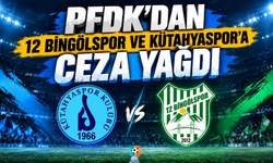 PFDK’dan 12 Bingölspor ve Kütahyaspor’a Ceza Yağdı