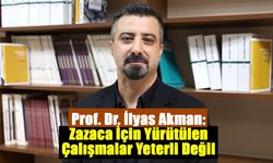 Prof. Dr. Akman: Zazaca İçin Yürütülen Çalışmalar Yeterli Değil