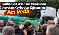 Solhan’da Asansör Kazasında Hayatını Kaybeden Öğrenciye Acı Veda