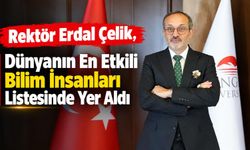Rektör Erdal Çelik, Dünyanın En Etkili Bilim İnsanları Listesinde Yer Aldı